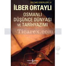 Osmanlı Düşünce Dünyası ve Tarihyazımı | İlber Ortaylı