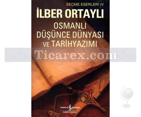 Osmanlı Düşünce Dünyası ve Tarihyazımı | İlber Ortaylı - Resim 1