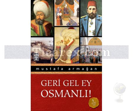 Geri Gel Ey Osmanlı | Mustafa Armağan - Resim 1