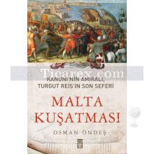 Kanuni'nin Amirali, Turgut Reis'in Son Seferi - Malta Kuşatması | Osman Öndeş