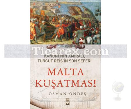 Kanuni'nin Amirali, Turgut Reis'in Son Seferi - Malta Kuşatması | Osman Öndeş - Resim 1