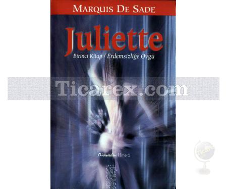 Juliette Birinci Kitap Erdemsizliğe Övgü | Marquis de Sade - Resim 1