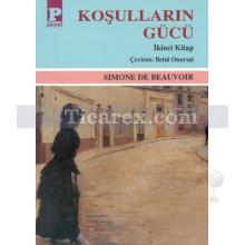 Koşulların Gücü Cilt: 2 | Simone de Beauvoir