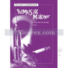 Yumuşak Makine | William S. Burroughs