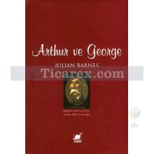 Arthur ve George | Julian Barnes