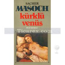 Kürklü Venüs | Leopold Von Sacher - Masoch