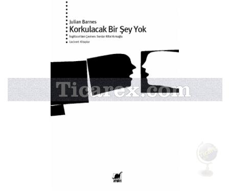 Korkulacak Bir Şey Yok | Julian Barnes - Resim 1