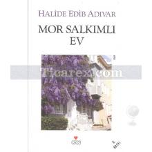 Mor Salkımlı Ev | Halide Edib Adıvar