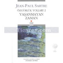 Yaşanmayan Zaman - Özgürlük Yolları 2 | Jean Paul Sartre