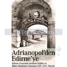 Adrianopol'den Edirne'ye | Aziz Nazmi Şakir-Taş