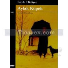 Aylak Köpek | Sadık Hidayet