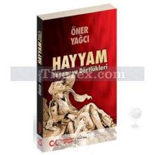 Hayyam | Yaşamı ve Dörtlükleri | Öner Yağcı