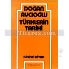 Türklerin Tarihi | 1. Kitap | Doğan Avcıoğlu