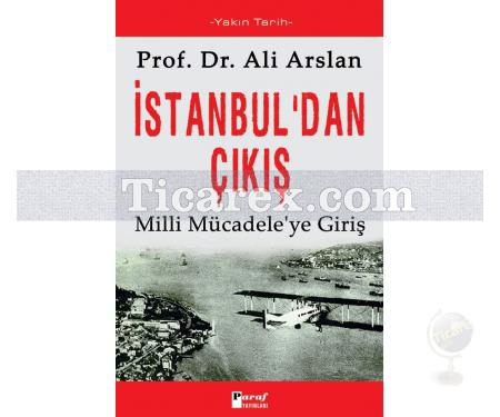 İstanbul'dan Çıkış | Milli Mücadele'ye Giriş | Ali Arslan - Resim 1