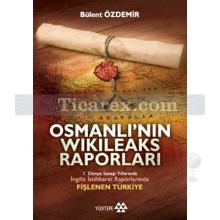 osmanli_nin_wikileaks_raporlari