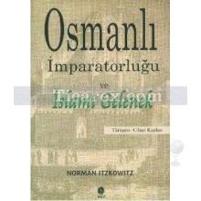 Osmanlı İmparatorluğu ve İslami Gelenek | Norman Itzkowitz