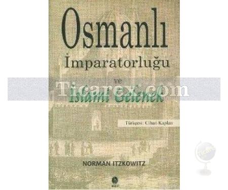 Osmanlı İmparatorluğu ve İslami Gelenek | Norman Itzkowitz - Resim 1