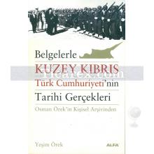 Belgelerle Kuzey Kıbrıs Türk Cumhuriyeti'nin Tarihi Gerçekleri | Yeşim Örek