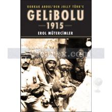 Gelibolu 1915 (Ciltli) | Erol Mütercimler