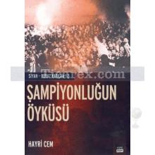 Şampiyonluğun Öyküsü | Hayri Cem