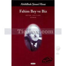 Fahim Bey ve Biz | Abdülhak Şinasi Hisar