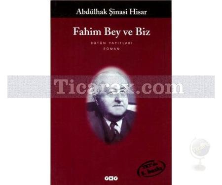Fahim Bey ve Biz | Abdülhak Şinasi Hisar - Resim 1