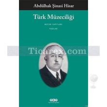 Türk Müzeciliği | Abdülhak Şinasi Hisar