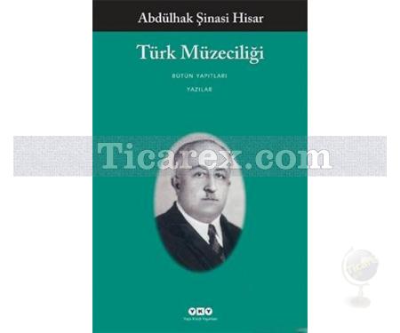 Türk Müzeciliği | Abdülhak Şinasi Hisar - Resim 1