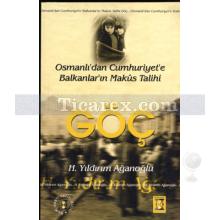 Osmanlı'dan Cumhuriyet'e Balkanlar'ın Makus Talihi Göç | H. Yıldırım Ağanoğlu