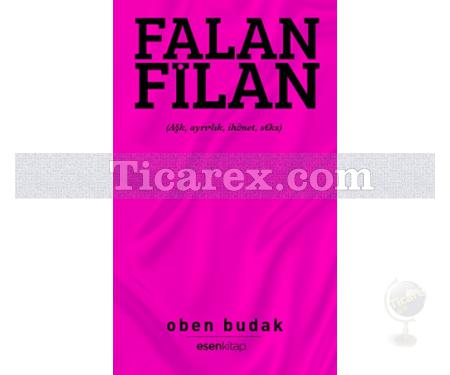 Falan Filan | Aşk, Ayrılık, İhanet, Seks | Oben Budak - Resim 1