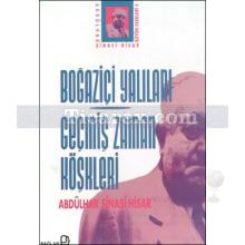 Boğaziçi Yalıları Geçmiş Zaman Köşkleri | Abdülhak Şinasi Hisar