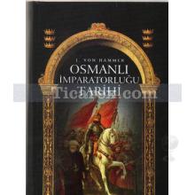 Osmanlı İmparatorluğu Tarihi | J. Von Hammer