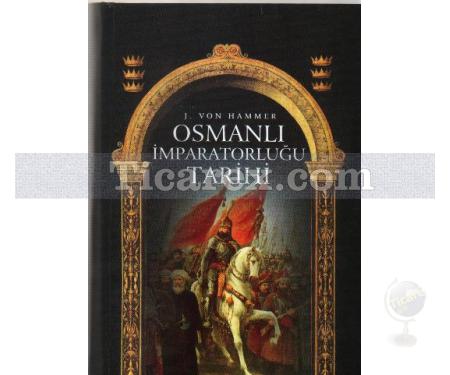 Osmanlı İmparatorluğu Tarihi | J. Von Hammer - Resim 1