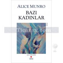 Bazı Kadınlar | Alice Munro