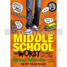 Middle School - The Worst Years of My Life | James Patterson