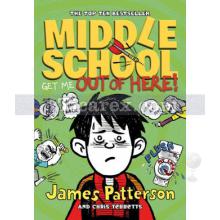 Middle School - Get Me Out of Here! | James Patterson