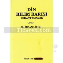 Din Bilim Barışı | Ali İhsan Çiftci