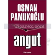 Angut | Osman Pamukoğlu