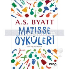 Matisse Öyküleri | A. S. Byatt