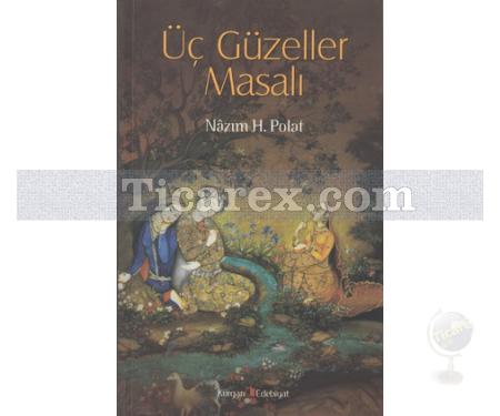 Üç Güzeller Masalı | Nazım H. Polat - Resim 1