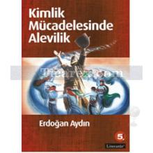 Kimlik Mücadelesinde Alevilik | Erdoğan Aydın