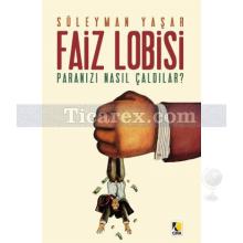 Faiz Lobisi | Paranızı Nasıl Çaldılar? | Süleyman Yaşar