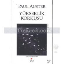 Yükseklik Korkusu | Paul Auster