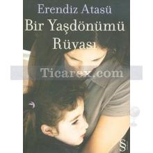 Bir Yaşdönümü Rüyası | Erendiz Atasü