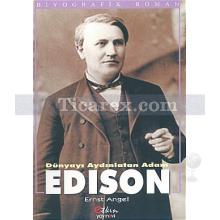 Dünyayı Aydınlatan Adam Edison | Ernst Angel