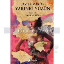 Yarınki Yüzün Cilt: 2 - Dans ve Rüya | Javier Marias