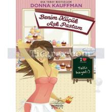 Benim Küçük Aşk Pastam | Donna Kauffman