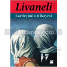 Kardeşimin Hikayesi | (Ciltli) | Zülfü Livaneli