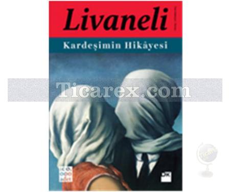 Kardeşimin Hikayesi | (Ciltli) | Zülfü Livaneli - Resim 1