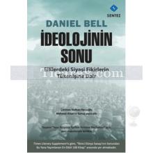 İdeolojinin Sonu | Ellilerdeki Siyasi Fikirlerin Tükenişine Dair | Daniel Bell